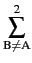 $\displaystyle \sum_{{\text{B}\ne\text{A}}}^{{2}}$