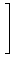 $\displaystyle \left.\vphantom{ 1 + c_{\text{A}} c_{\text{B}} \times \left[ \sum...
...Z}_{\text{A}\text{A}}(q) - S^{FZ}_{\text{A}\text{B}}(q) \right)\right] }\right]$